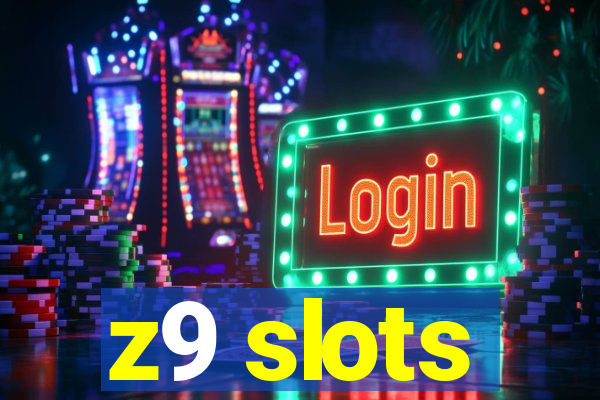 z9 slots